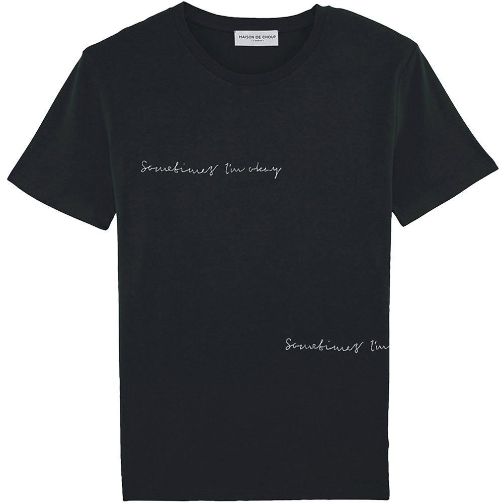 Sometimes I’m Okay, Sometimes I’m Not T-Shirt - Black