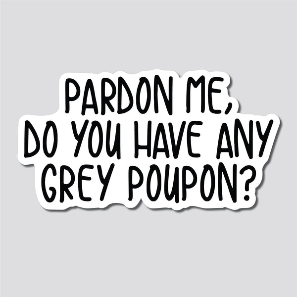 Pardon Me Do You Have Any Grey Poupon Decal funny car window vinyl sticker