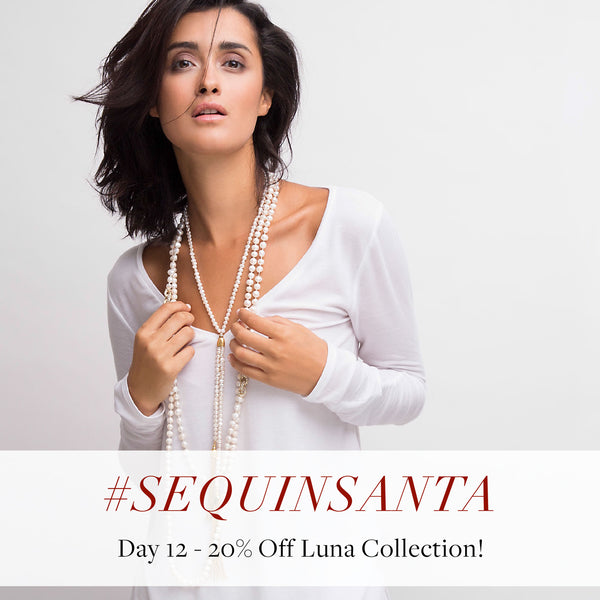 #SequinSanta Day 12 - 20% off Luna Collection