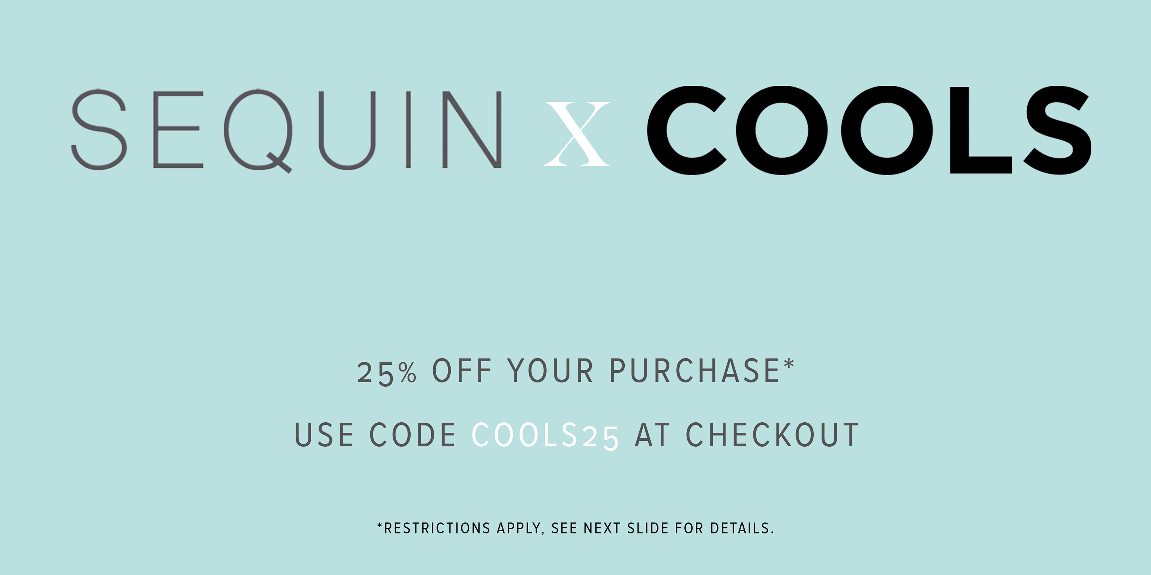 Sequin x COOLS Winter Sale