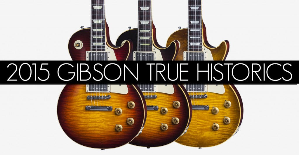 GIBSON TRUE HISTORICS MAIN