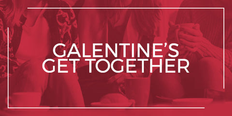 Galentine's Get Together