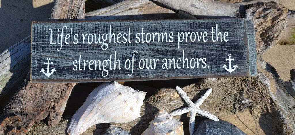 Lifes Roughest Storms - Nautical Sign - Beach House Decor - The Sign Shoppe
