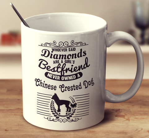 Whoever Said Diamonds Are A Girl's Bestfriend Never Owned A Chinese Crested Dog