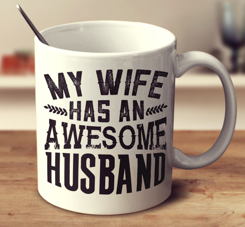 My Wife Has An Awesome Husband