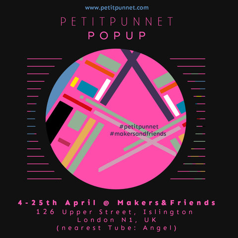 Petit Punnet POPUP Shop! 4-25 April @ Makers&Friends 126 Upper St, London N1