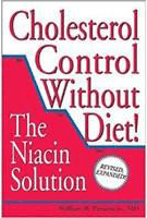 Cholesterol Control Without Diet! The Niacin Solution By William B. Parsons, Jr., M.D.