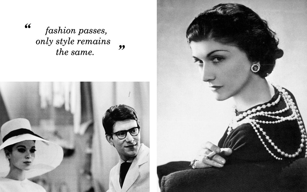 Coco Chanel, Yves Saint Laurent: "fashion passes, only style remains" quote