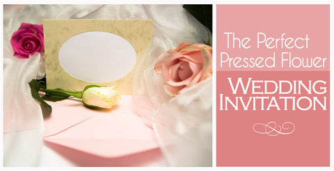 The Perfect Pressed Flower Wedding Invitation