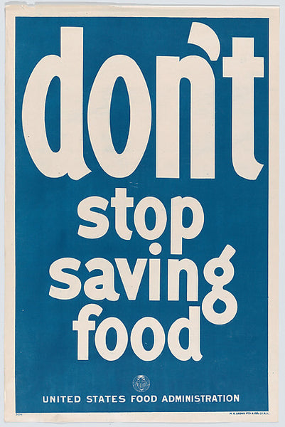 Don't Stop Saving Food Poster, United States Food Administration