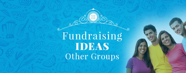 Fundraising Ideas for Other Groups