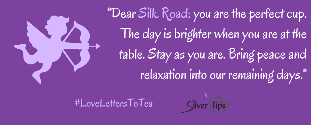 Love Letters to Tea - Entry 14 - Silver Tips Tea Online Tea Store