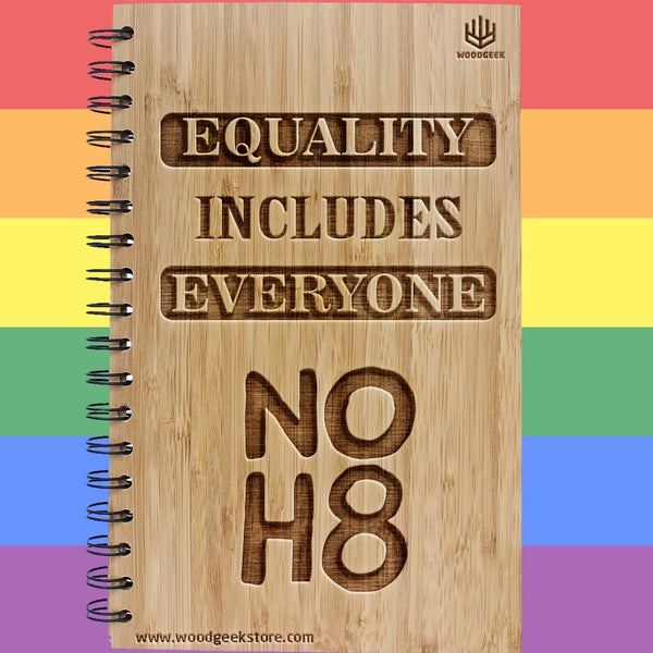 Equality includes everyone - NOH8 - No Hate - Equality - Gay Pride - LGBTQ Rights - Wooden Notebooks Supporting Gay Rights - Woodgeek Store