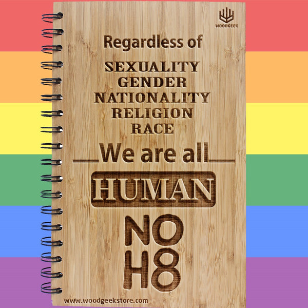 Regardless of sexuality, gender, nationality, religion and race, we are all human - NOH8 - No Hate - Equality - Gay Pride - LGBTQ Rights - Wooden Notebooks Supporting Gay Rights - Woodgeek Store