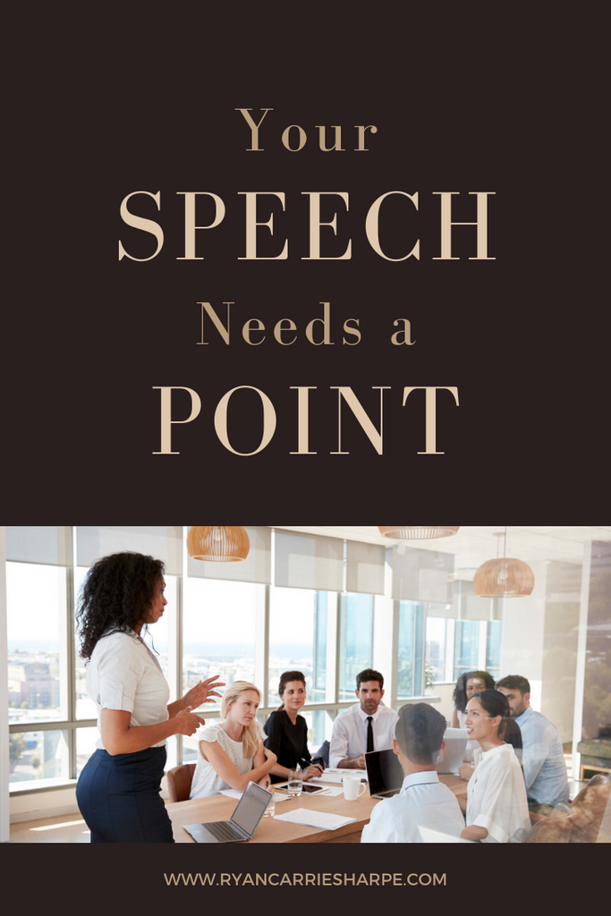 Your Speech Needs a Point | He says, She says | Carrie Sharpe