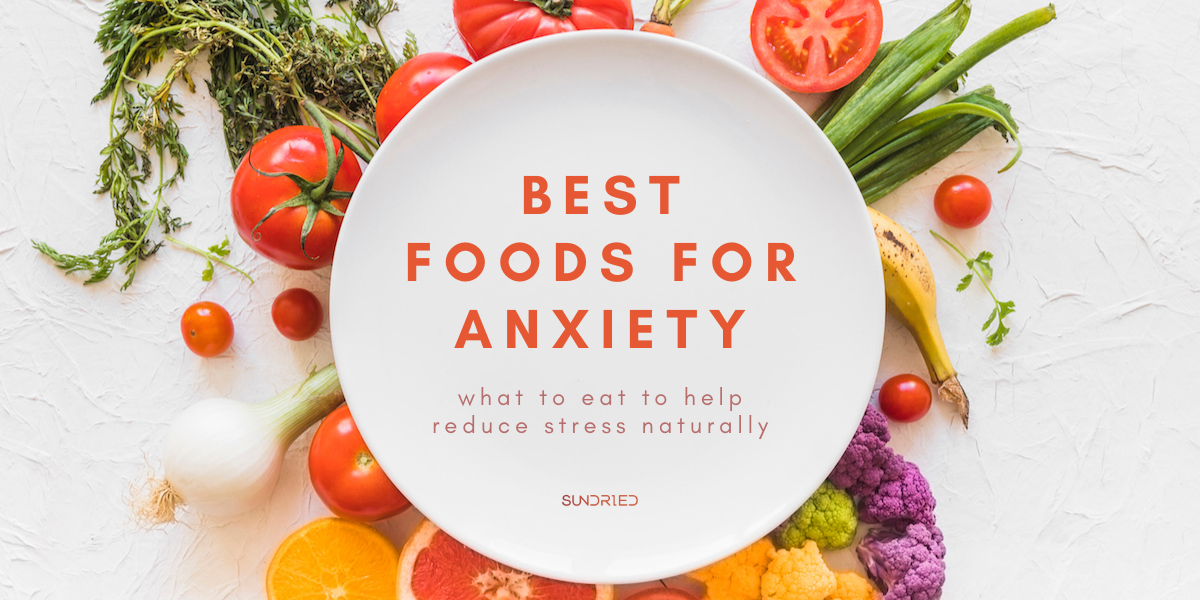 reduce stress healthy diet best foods for anxiety