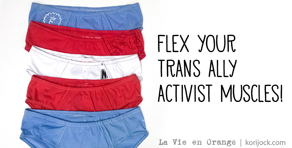 Flex your trans ally activist muscles | La Vie en Orange