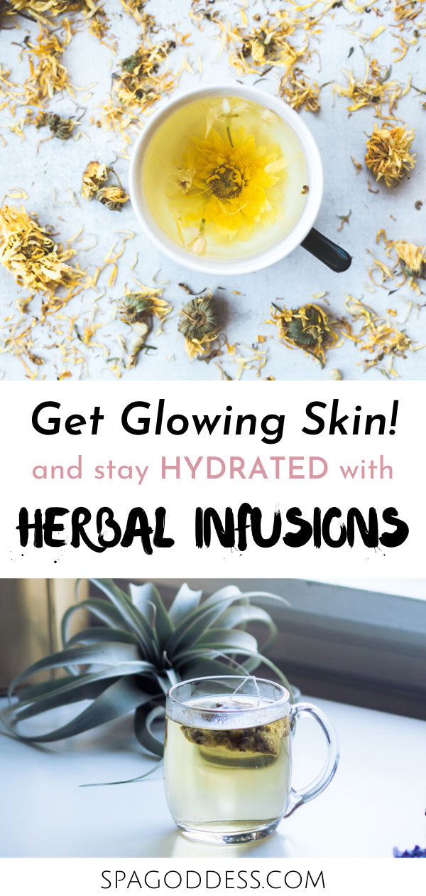Get Glowing Skin and Stay Hydrated by Drinking Herbal Infusions - read the full article on SpaGoddess Apothecary Blog