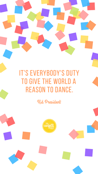 Inspirational dancing quote Kid President