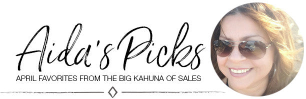 April favorites form the Big Kahuna of Sales!