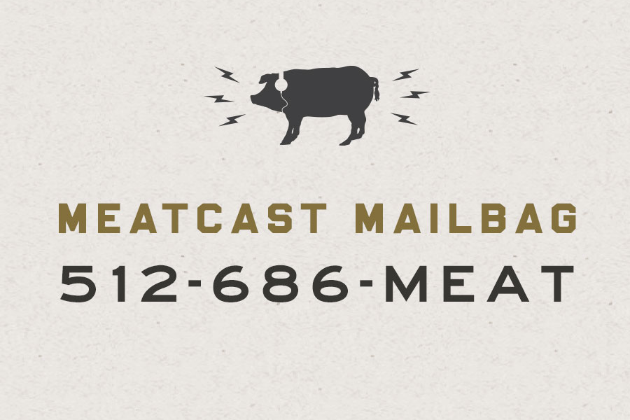 Text reading "Meatcast Mailbag 512-686-MEAT"