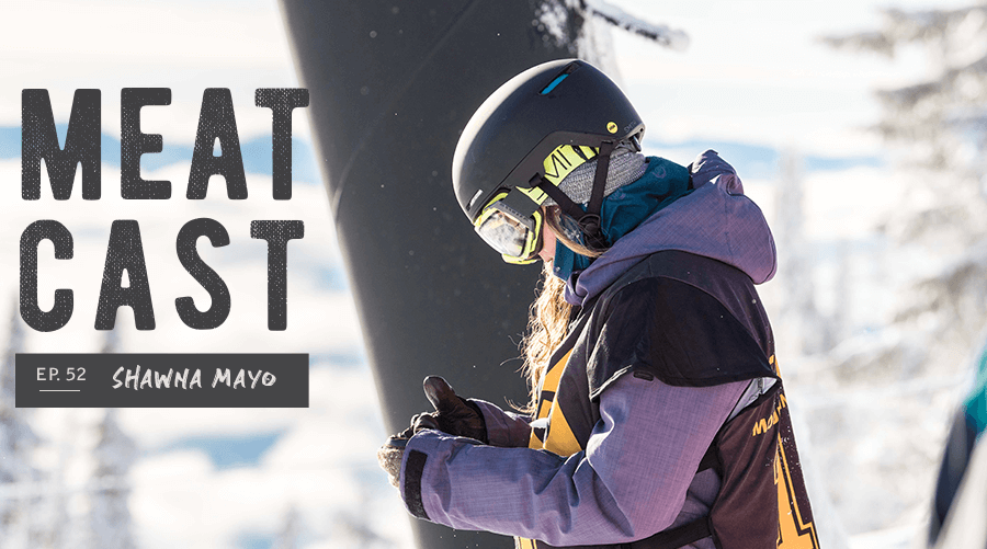 Woman in snowboarding gear with snowy background with text "Meatcast Episode 52 - Shawna Mayo"