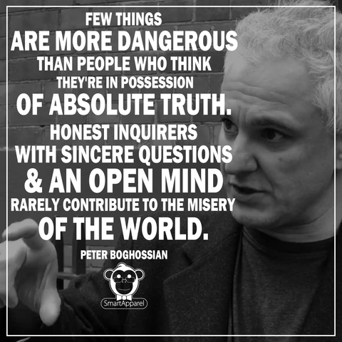 Peter Boghossian quote A Manual for Creating Atheists