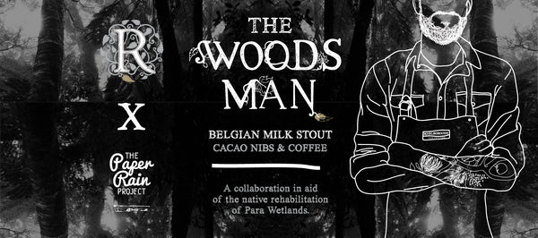 The Paper Rain Project X Renaissance ~ The Woodsman Beer