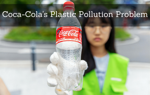Coca-Cola's Plastic Pollution Problem
