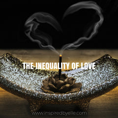 The Inequality of Love by Elle Blog Inspired By Elle Creative Blog Elle Smith