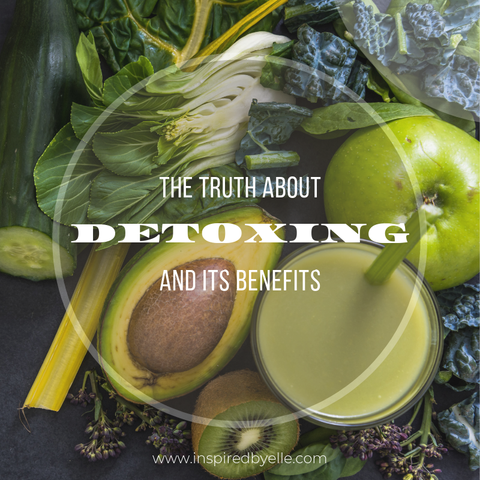 Elle Blog The Truth about Detoxing and its Benefits by Elle smith of Inspired By Elle