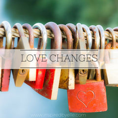 Original Poem - Love Changes by Elle Smith - London Poet