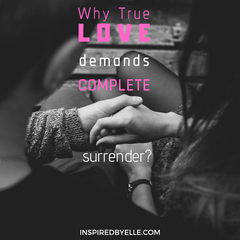Elle Blog - Why True Love Demands Complete Surrender