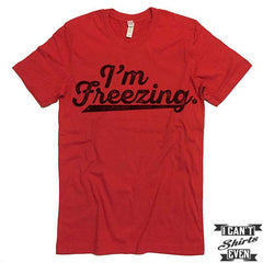 I'm Freezing T shirt.