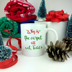 Why Is The Carpet All Wet, Tod Mug.
