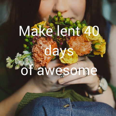 Tea Huggers  - make lent 40 days of awesome
