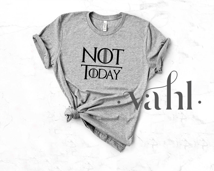 Not Today Graphic Tee