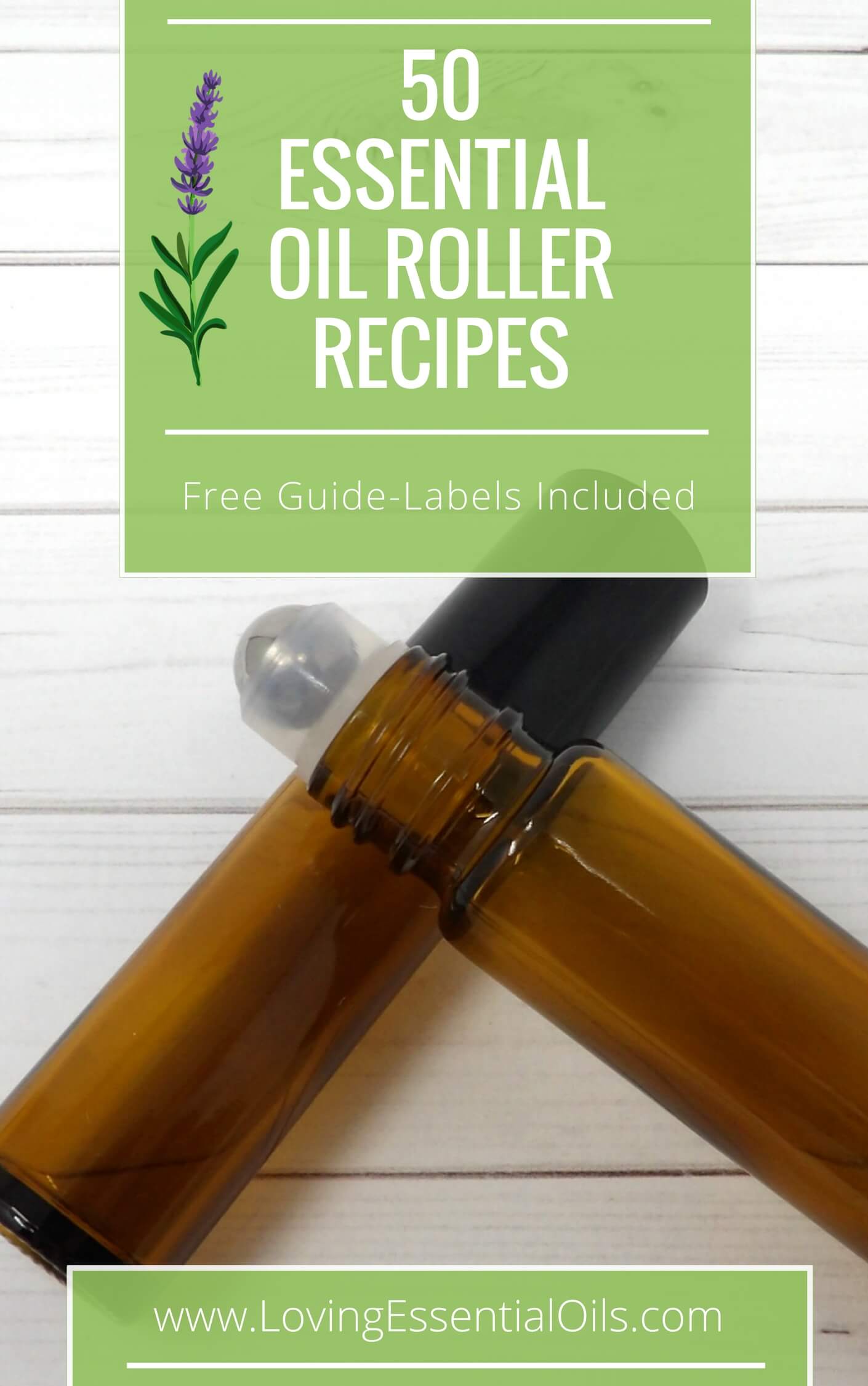 Essential Oil Roll On Recipes - 50 Free DIY Roller Recipe Guide by Loving Essential Oils