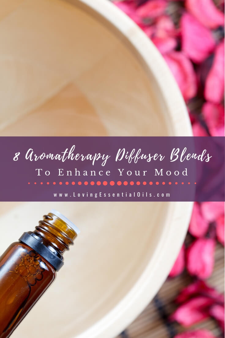 Essential Oils to Improve Mood with Diffuser Blend Recipes by Loving Essential Oils