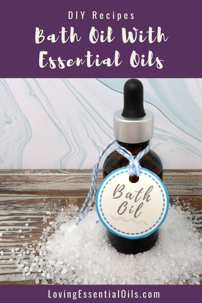 DIY Bath Oil Recipes With Essential Oils by Loving Essential Oils