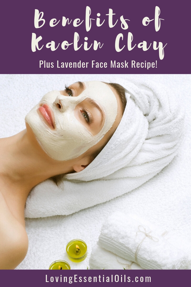 Kaolin Clay Skin Benefits PLUS Kaolin Clay Face Mask Recipe by Loving Essential Oils