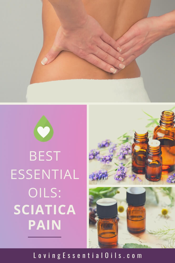 Best Essential Oils for Sciatica Pain & How to Use Them by Loving Essential Oils & Dr Brent Wells