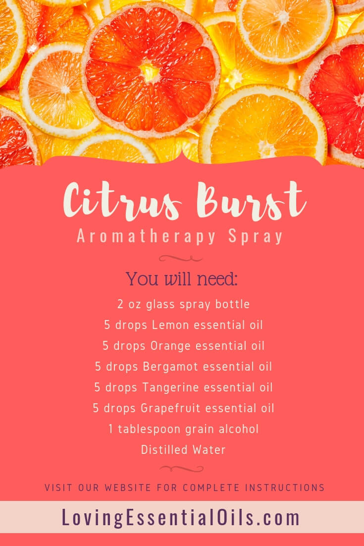 Citrus Essential Oil Spray - Citrus Burst Room Spray Aromatherapy Recipe by Loving Essential Oils