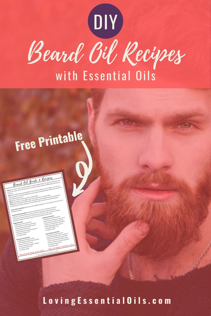 DIY Beard Oil Recipes with Free PDF Printable Guide by Loving Essential Oils