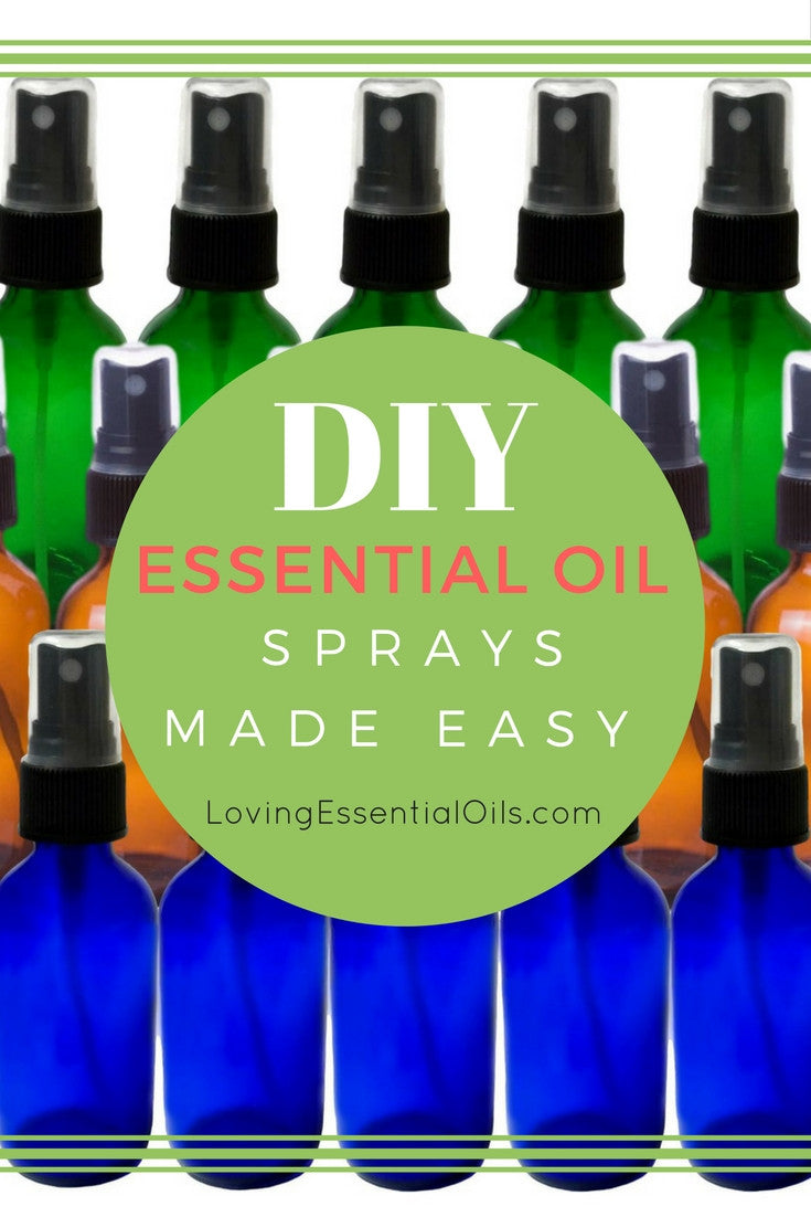 Homemade Essential Oil Spray Blends by Loving Essential Oils