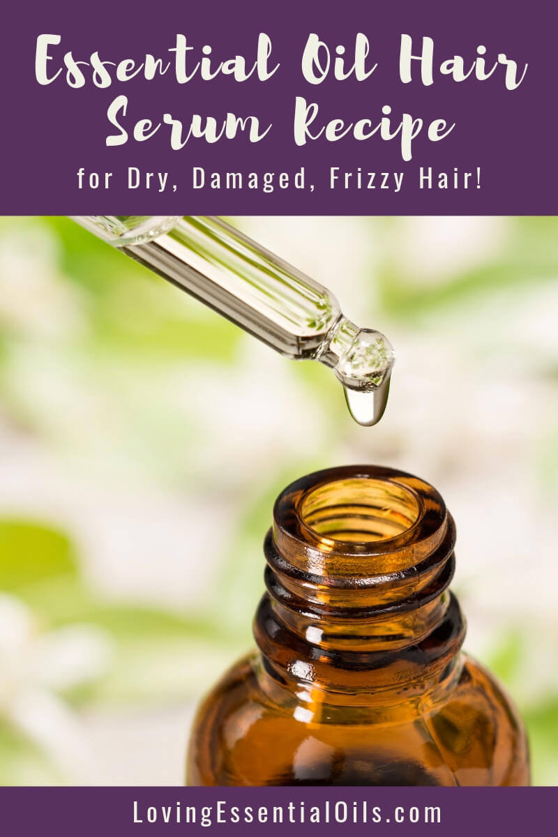 DIY Essential Oil Hair Serum with Lavender, Geranium, and Ylang Ylang Essential Oil  by Loving Essential Oils
