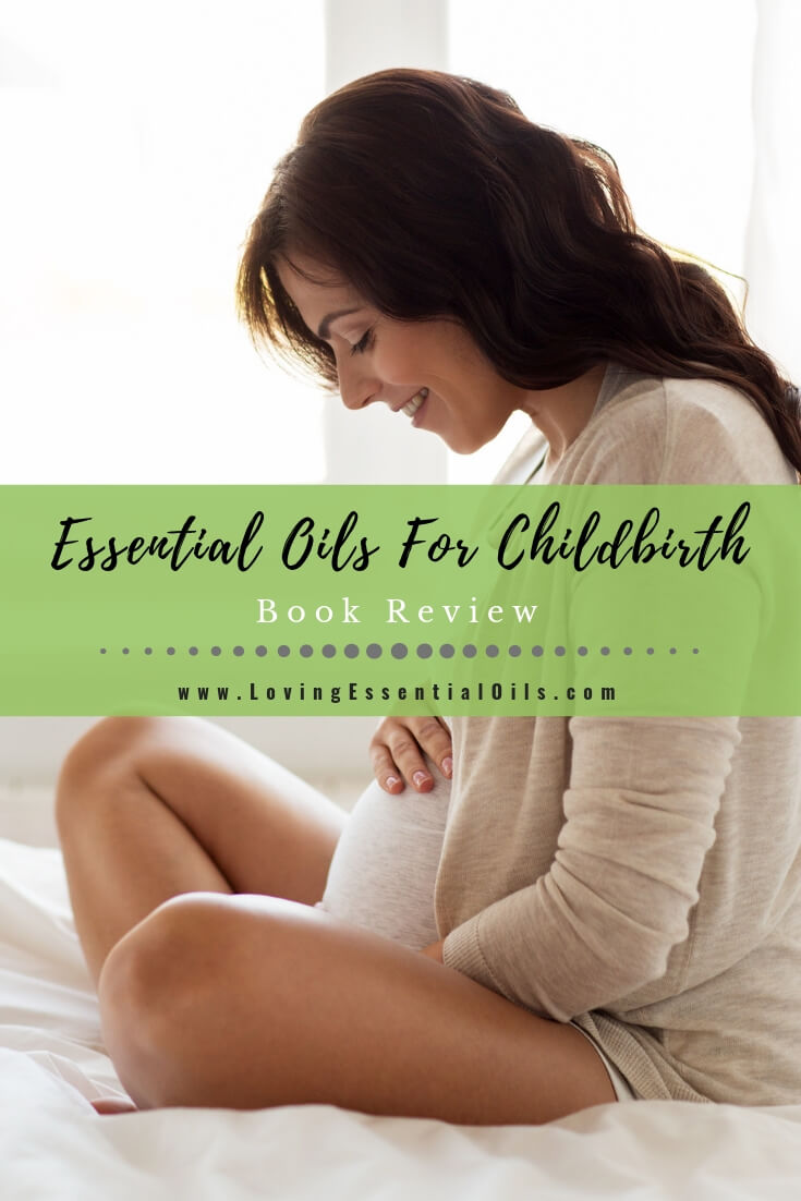 Book Review on Essential Oils For Childbirth by Loving Essential Oils