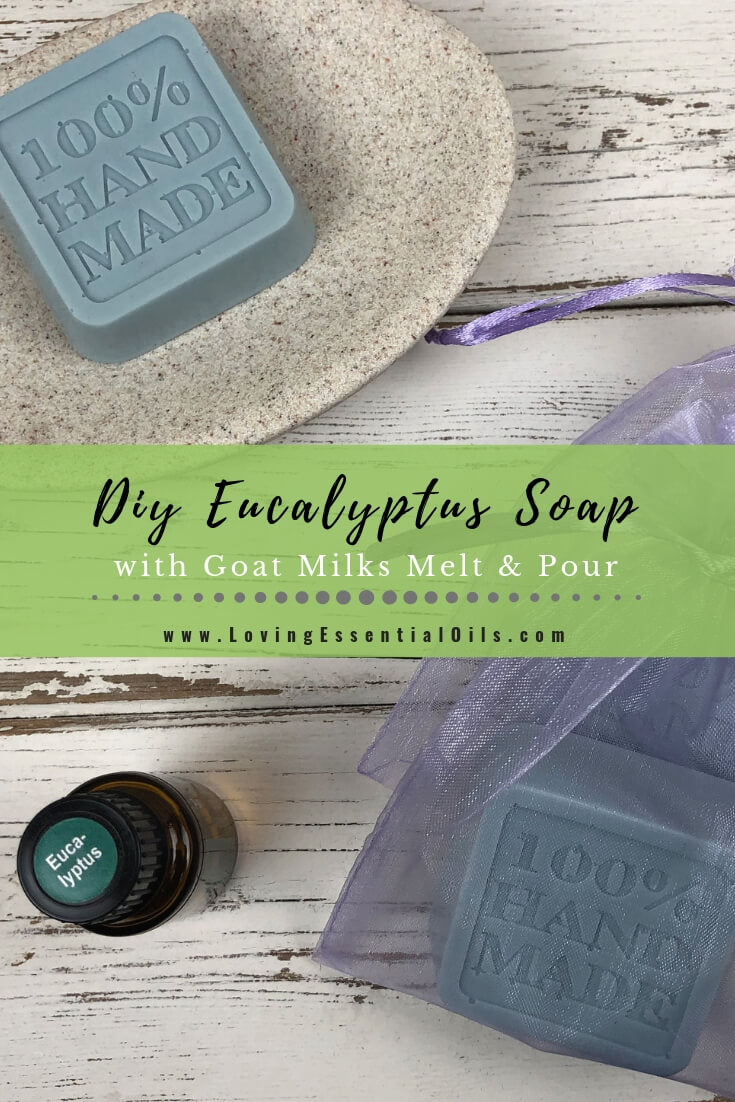 Eucalyptus Essential Oil Skin Benefits - DIY Refreshing Soap Recipe by Loving Essential Oils