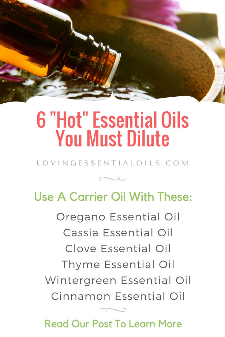 Hot Essential Oils You Must Dilute with Carrier Oil like FCO by Loving Essential Oils