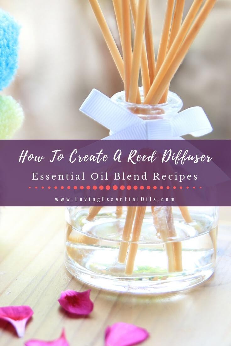How To Make An Essential Oil Reed Diffuser Blend Recipes by Loving Essential Oils